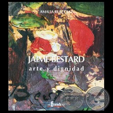 JAIME BESTARD - ARTE Y DIGNIDAD - Por AMALIA RUIZ D�AZ